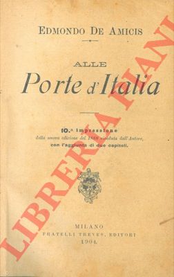 DE AMICIS Edmondo - - Alle porte d'Italia.