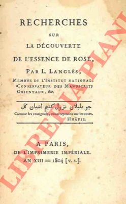 LANGLES L(ouis Mathieu) - - Recherches sur la decouverte de l'essence de rose.