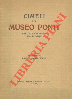 CASTELFRANCO Pompeo - - Cimeli del Museo Ponti nell' isola Virginia (Lago di Varese).