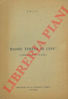 - - Madre Teresa di Ges. Carmelitana scalza.