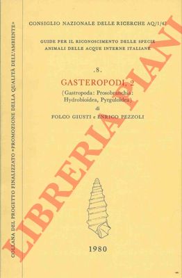 GIUSTI Folco - PEZZOLI Enrico - - Gasteropodi, 2. (Gastropoda: Prosobranchia: Hydrobioidea, Pyrguloidea)
