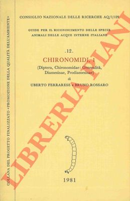 FERRARESE Uberto - ROSSARO Bruno - - Chironomidi, 1. (Diptera, Chironomidae: Generalit, Diamesinae, Prodiamesinae).