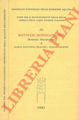 BRAIONI Maria Giovanna - GELMINI Dario - - Rotiferi Monogononti (Rotatoria: Monogononta)