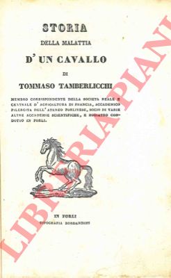 TAMBERLICCHI Tommaso - - Storia della malattia d'un cavallo.