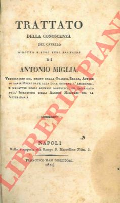 MIGLIA Antonio - - Trattato della conoscenza del cavallo ridotta ai suoi veri principj.