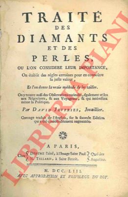 JEFFRIES David - - Trait des diamants et des perles, o l'on considere leur importance, on tablit des rgles certaines pour en connoitre la juste valeur, et l'on donne la vraie mthode de les tailler.