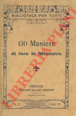 - - 130 maniere di fare la minestra.