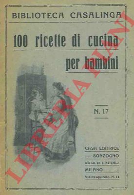 - - 100 ricette di cucina per bambini.
