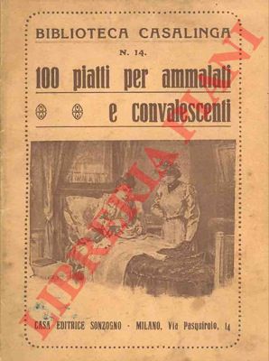 - - 100 piatti per ammalati e convalescenti.