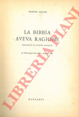 KELLER Werner - - La Bibbia aveva ragione.