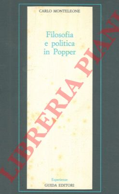 MONTELEONE Carlo - - Filosofia e politica in Popper.