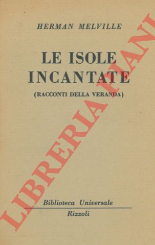 MELVILLE Herman - - Le isole incantate (Racconti della veranda)