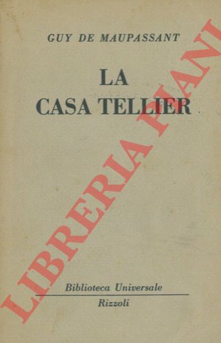 MAUPASSANT Guy de - - La casa Tellier.