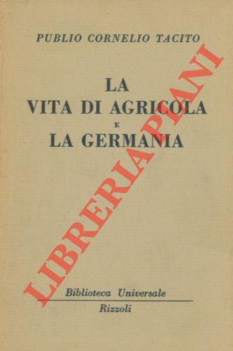 TACITO Publio Cornelio - - La vita di Agricola e La Germania.