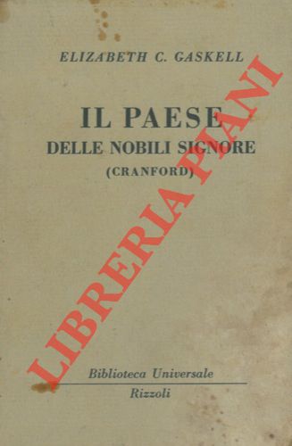 GASKELL Elizabeth C. - - Il paese delle nobili signore (Cranford).