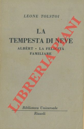 TOLSTOI Leone - - La tempesta di neve, Albert. La felicit familiare.