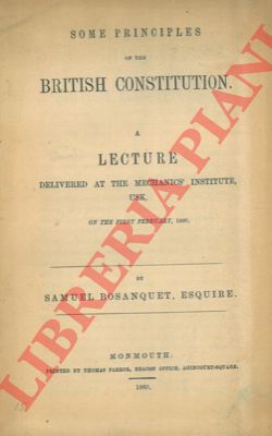 BOSANQUET Samuel - - Some principles of the British Constitution.