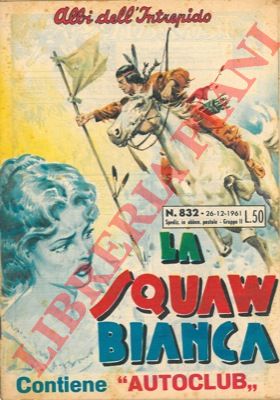 - - La squaw bianca.