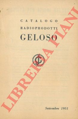 Geloso - - Catalogo radioprodotti. 1951.