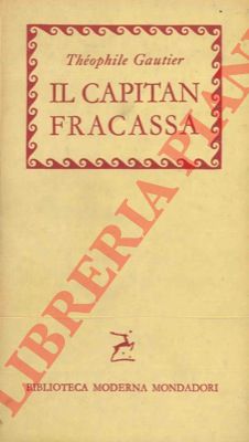 GAUTIER Teofilo - - Il Capitan Fracassa.