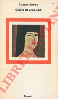 JOYCE James - - Gente di Dublino.