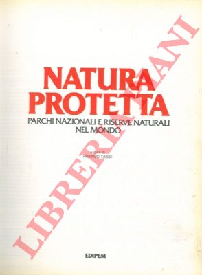 (TASSI Franco) - - Natura protetta. Parchi nazionali e riserve naturali nel mondo.