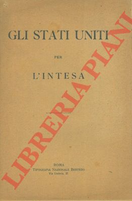 - - Gli Stati Uniti e l'Intesa.