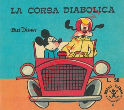 DISNEY Walt - - La corsa diabolica.