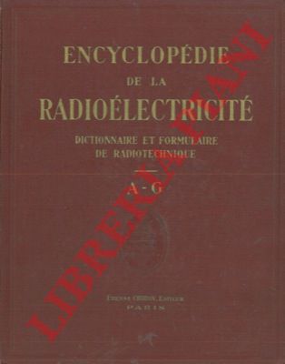 ADAM Michel - - Encyclopedie de la radioelectricit. Dictionnaire et formulaire de la radioelectricit donnant la definition, l'explication de tous les termes et leur traduction en anglais et en allemand.