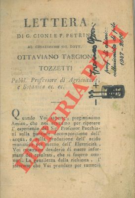 CIONI G. - PETRINI P. - - Lettera al chiarissimo sig. dott. Ottaviano Targioni Tozzetti Pubbl. Professore di Agricoltura e Botanica.