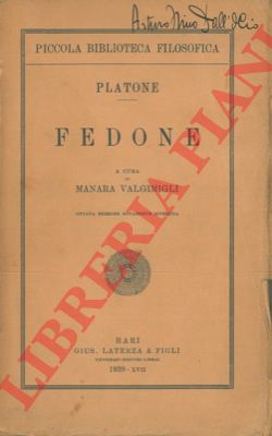 PLATONE - - Fedone. A cura di Manara Valgimigli.