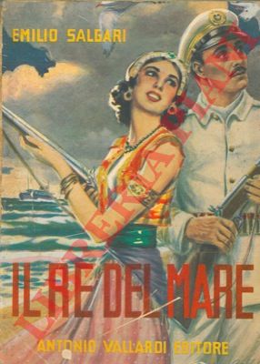 SALGARI Emilio - - Il re del mare.