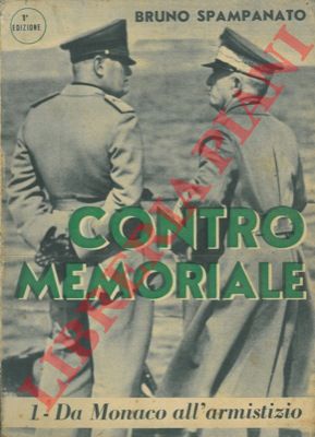 SPAMPANATO Bruno - - Contromemoriale. 1 - Da Monaco all'armistizio.