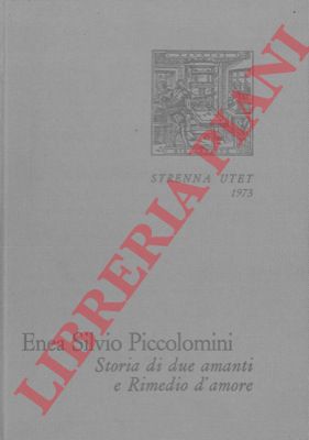 PICCOLOMINI Enea Silvio - - Storia di due amanti - Rimedio d'amore. Con un saggio di Luigi Firpo su 