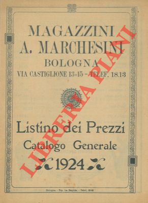Magazzini A. Marchesini - - Listino dei prezzi. Catalogo generale 1924.