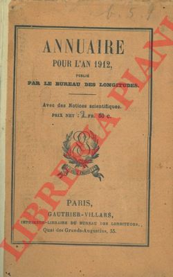 - - Annuaire pour l'an 1912. Avec des notices scientifiques.