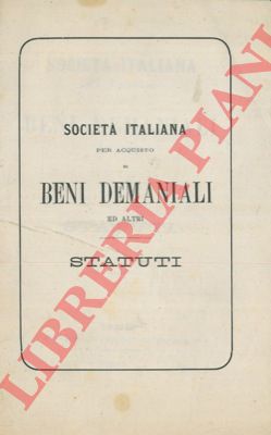 - - Societ italiana per l'acquisto di beni demaniali ed altri. Statuti.