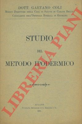 COLI Gaetano - - Studio del metodo ipodermico.