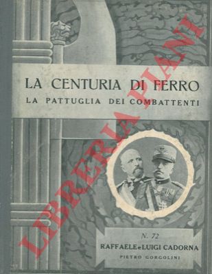 GORGOLINI Pietro - - Raffaele e Luigi Cadorna.
