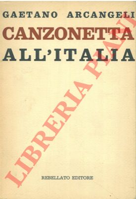 ARCANGELI Gaetano - - Canzonetta all'italiana. Scherzi epigrammi satire 1858 - 1968.