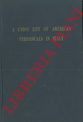 PINTO Olga - - A union list of American periodicals in Italy.
