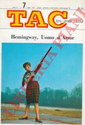- - TAC. Tiro armi caccia. Hemingway, Uomo d'Arme.