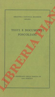 - - Testi e documenti foscoliani.