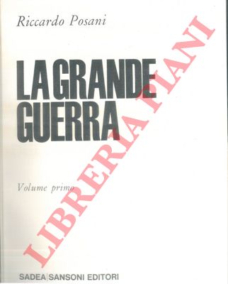 POSANI Riccardo - - La grande guerra.