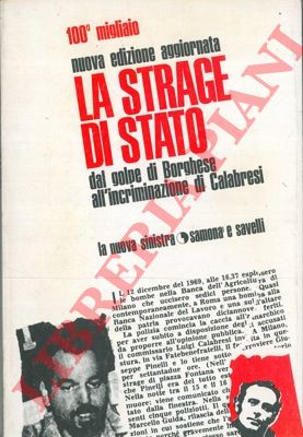 - - La strage di stato. Controinchiesta. Nuova edizione aggiornata.