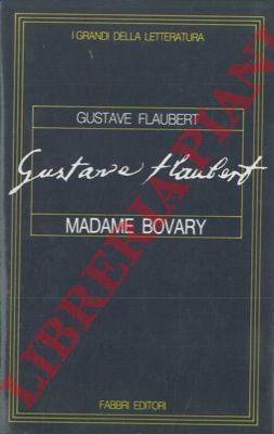 FLAUBERT Gustave - - Madame Bovary.