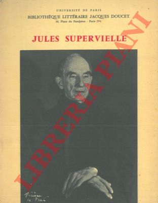(NADAL Octave) - - Jules Supervieille. Manuscrits. Documents divers. Editions originales et illustres. Photographies. Souvenirs. Peintures. Acquarelles. Dessins. Sculptures.