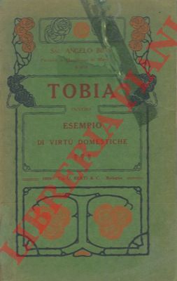 BINA Angelo - - Tobia ovvero esempio di virt domestiche.