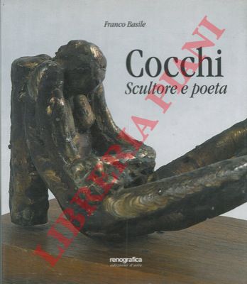 BASILE Franco - - Giorgio Cocchi. Scultore e poeta.