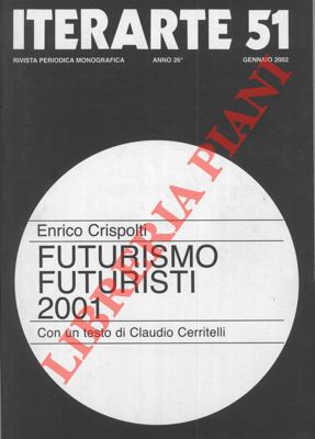 CRISPOLTI Enrico - - Futurismo futuristi 2001. Con un testo di Claudio Cerritelli.
